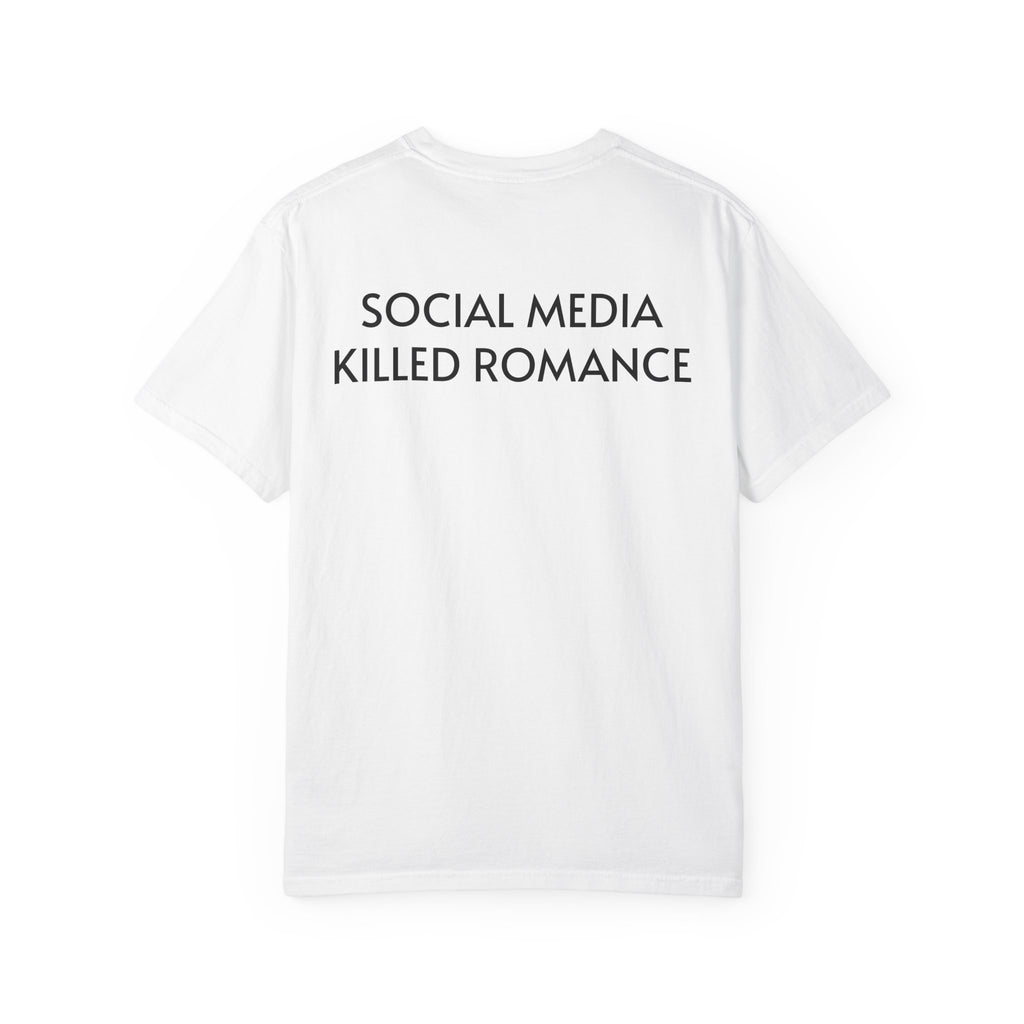 Social Media Killed Romance T-Shirt — Funny Sarcastic Graphic Tee